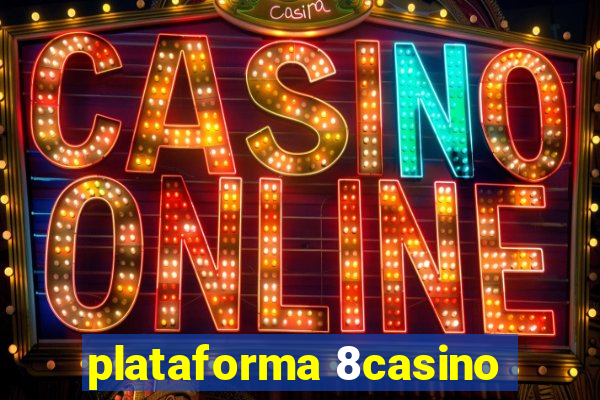 plataforma 8casino